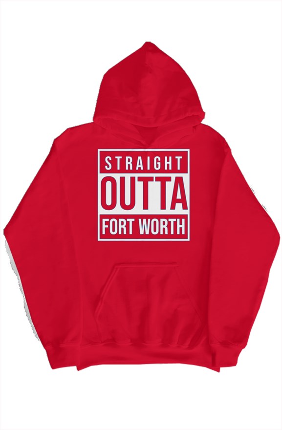Straight Outta Fort Worth Pullover Hoody Red